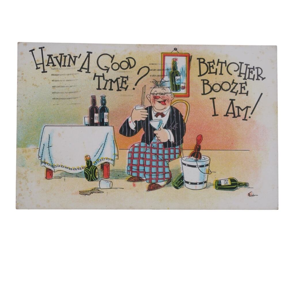 Post Card Betcher Booze I am Humorous Vintage 1930s 3.5 x 5.5 in Posted
